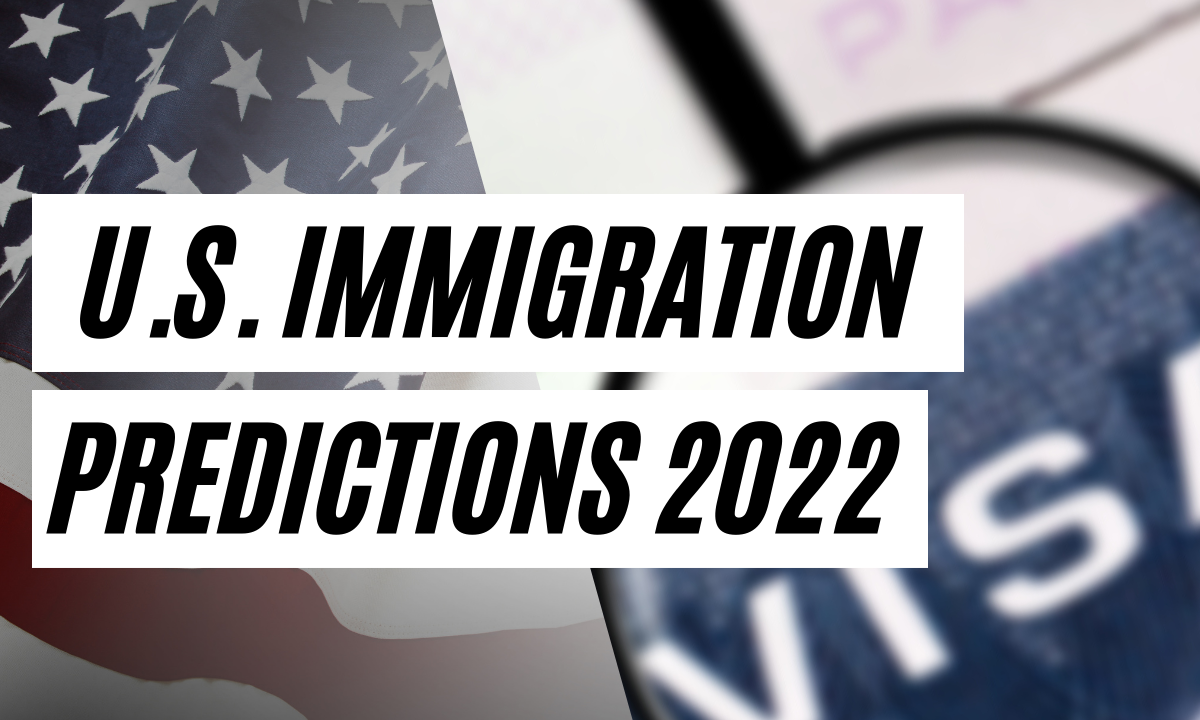 Important Immigration Predictions For 2022