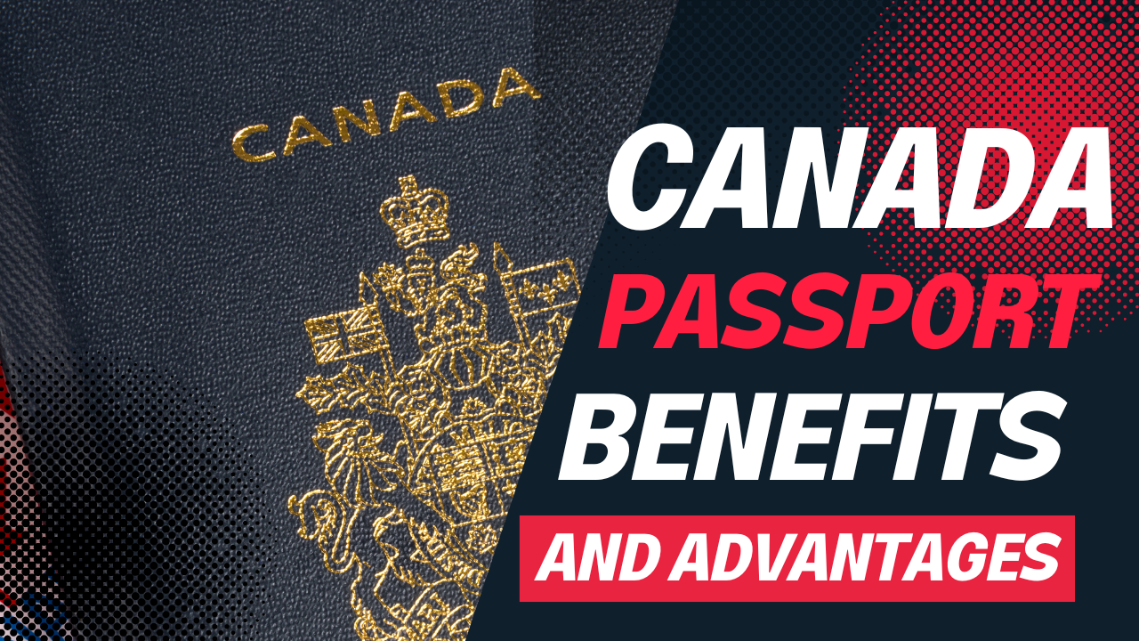 BENEFITS OF CANADIAN CITIZENSHIP   CANADA PASSPORT BENEFITS 2022