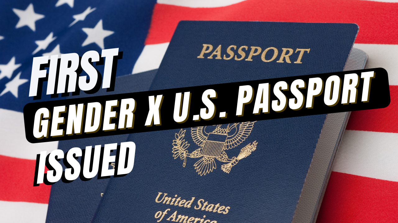 U.S. ISSUES ITS FIRST GENDER X PASSPORT