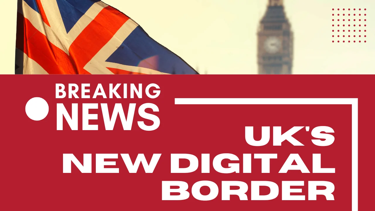 UKS NEW DIGITAL BORDER UK IMMIGRATION 2022