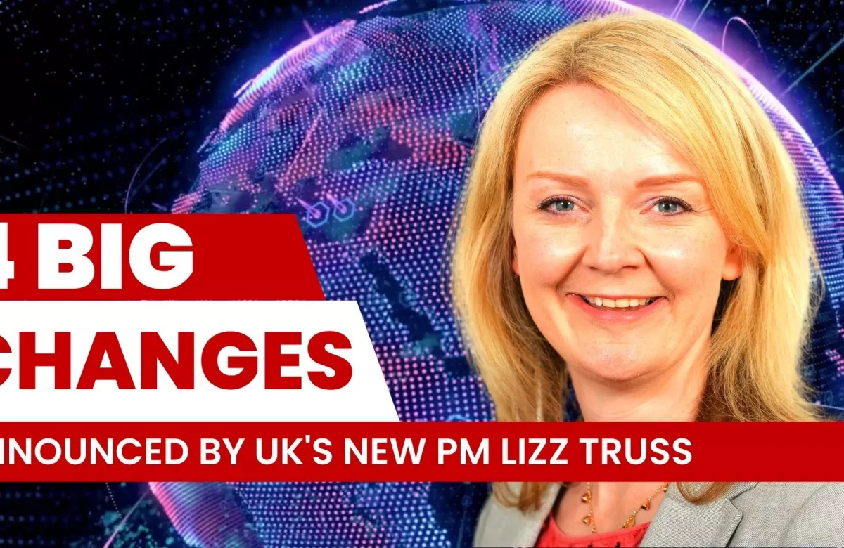 New Policies Of Britain’s New Prime Minister – Liz Truss