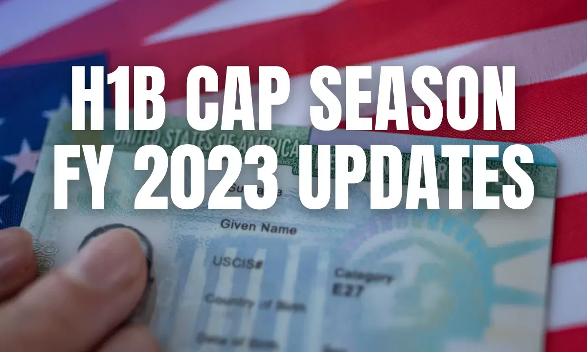 Key Things to Know About  the H-1B Cap Season of FY 2023