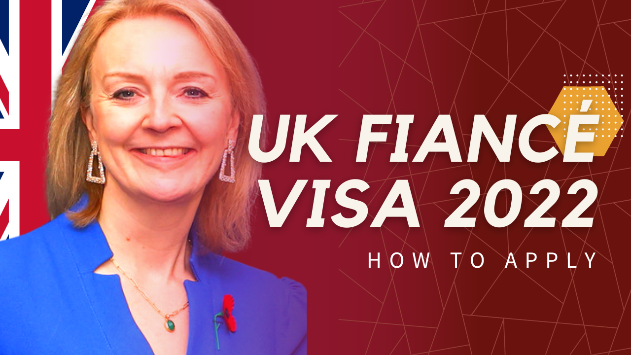 UK FIANCE VISA 2022 REQUIREMENTS  COSTS  PROCEDURE   HOW TO APPLY FOR UK FIANCE VISA