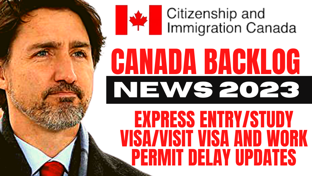 Good News  Canada Speed Up Process   Reduction in Immigration Backlogs IRCC Latest Updates 2023