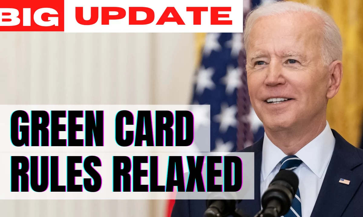 Good News! Green Card Rules Relaxed