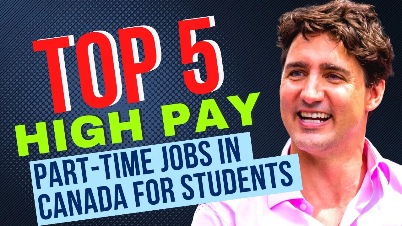 Top 5 Highest Paying Part Time jobs In Canada For International Students