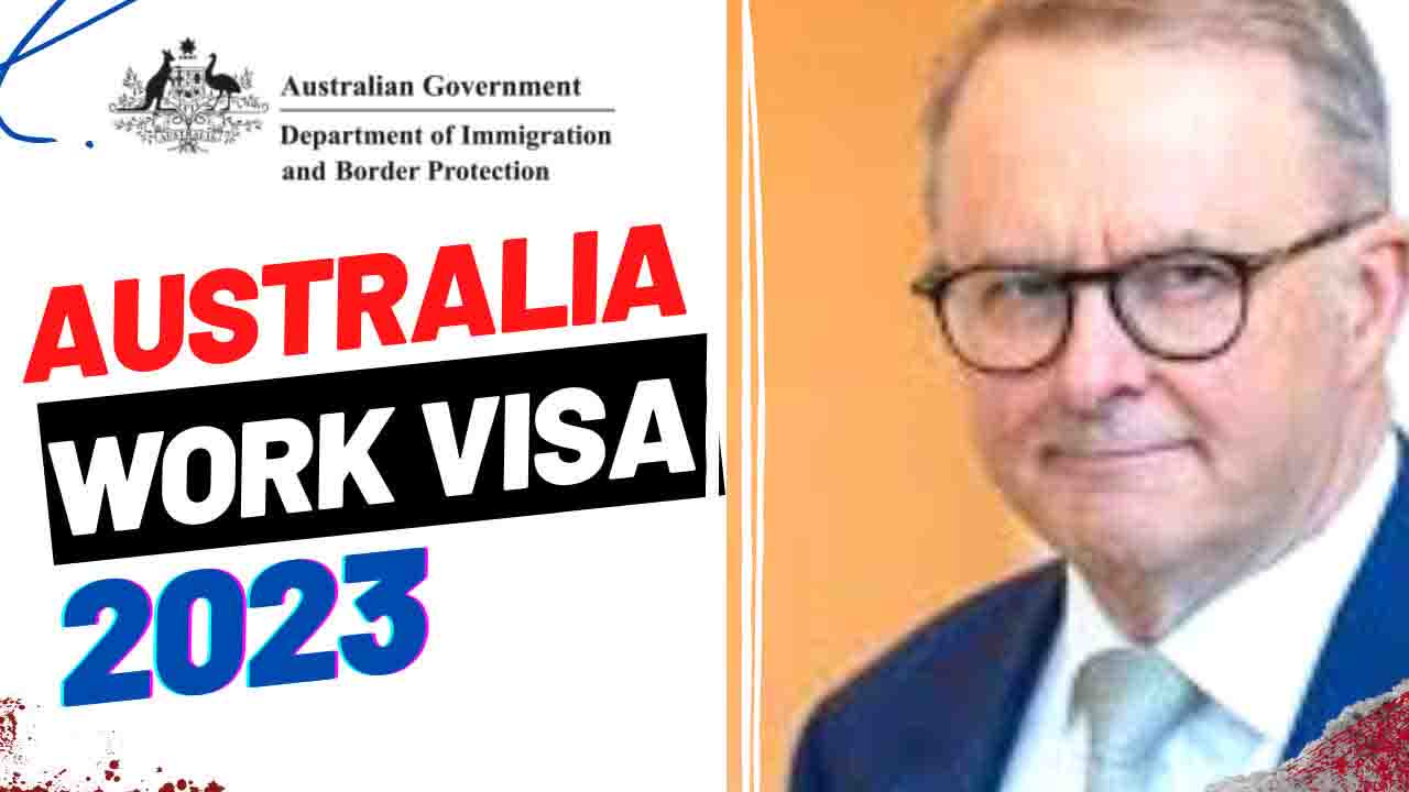 Australia WORK VISA 2023 How to get Australia WORK VISA 2023 Australia Immigration and Work Visa