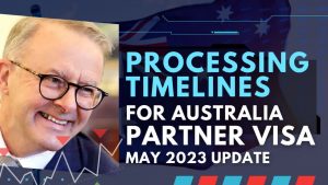 NEW PROCESSING TIMELINES FOR AUSTRALIA PARTNER VISA MAY 2023 UPDATE