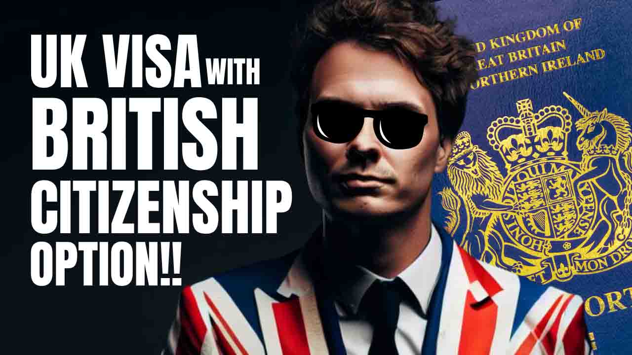 UK VISA WITH BRITISH CITIZENSHIP OPTION