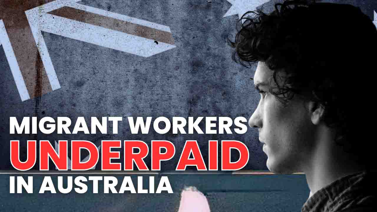 migrant workers underpaid IN AUSTRALIA