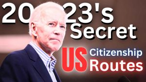 5 Secret Routes to US Citizenship in 2023 USCIS July 2023 Updates