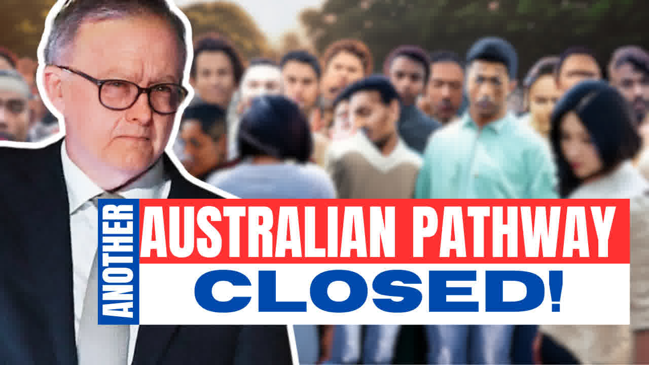 AUSTRALIA CLOSES ANOTHER PATHWAY FROM 1 JULY 2023 SUBCLASS 189 SKILLED INDEPENDENT VISA