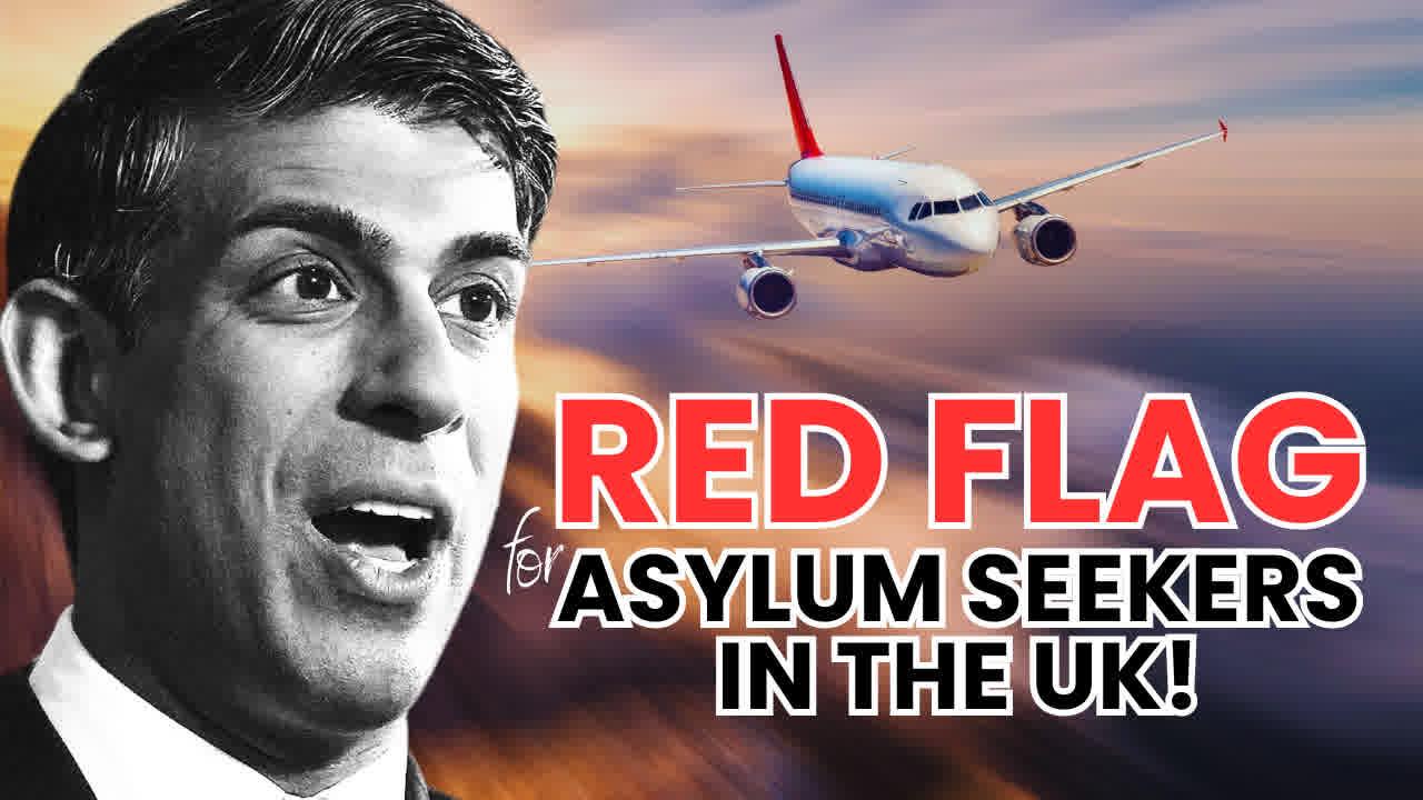 RED FLAG FOR ASYLUM SEEKERS IN THE UK