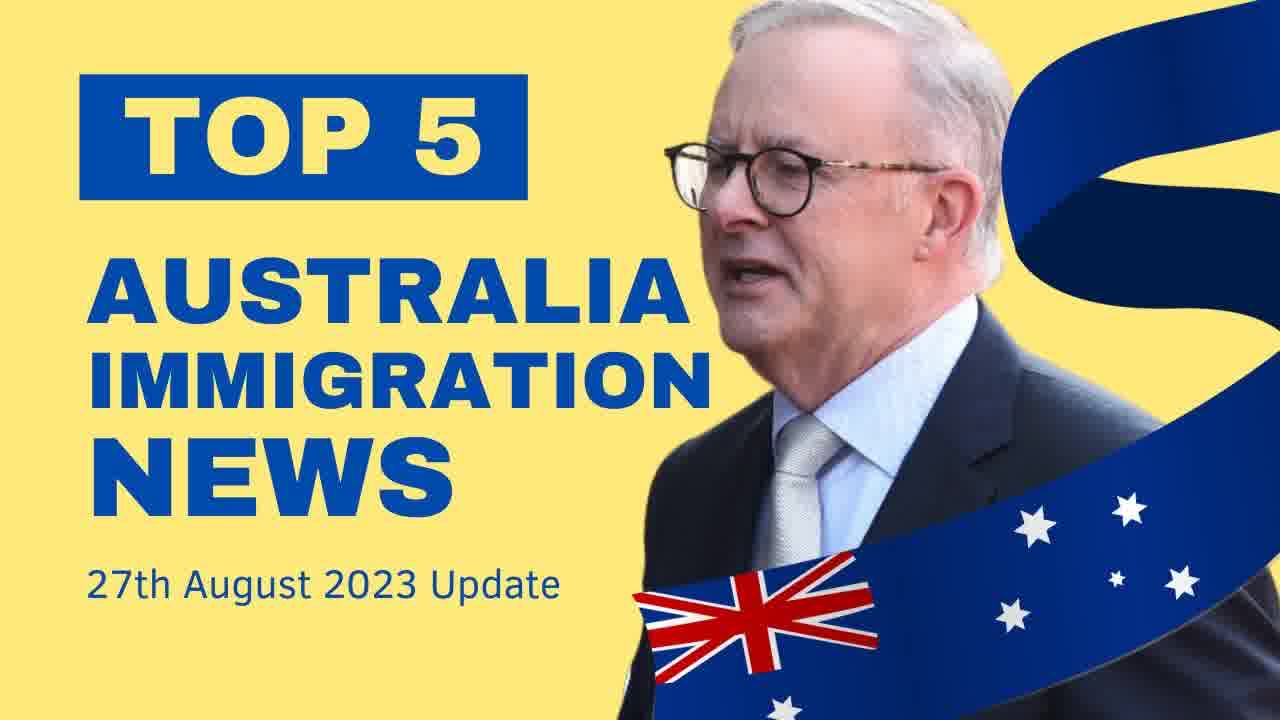 Australian Immigration News 27th August 23 All the Latest changes and Updates by Australia