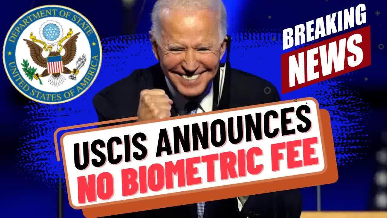 Finally Some USCIS Good News No Biometrics Fee US Immigration News