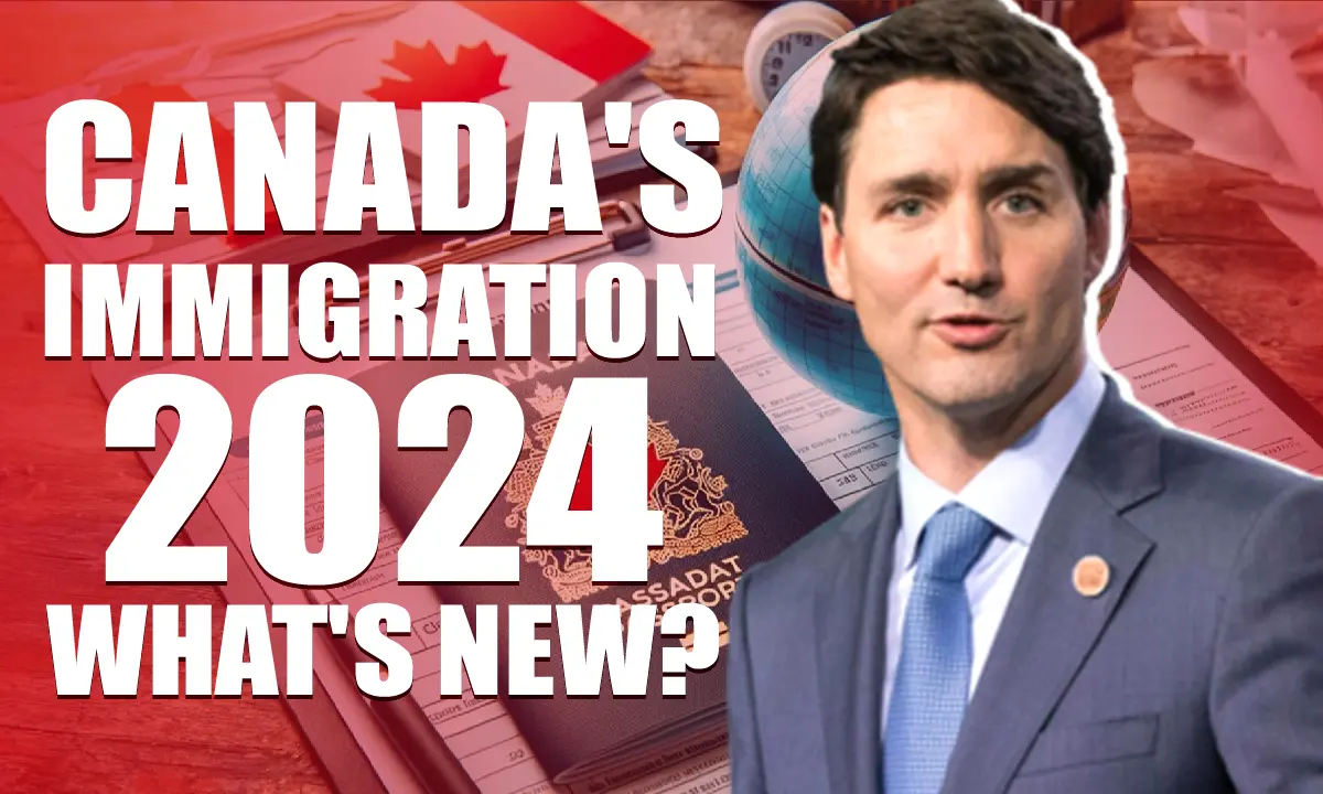 What's New in Canada's Immigration for 2024 Latest Canada Immigration News Updates