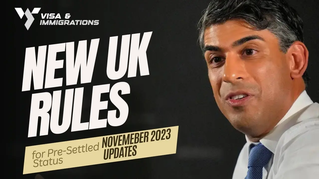 New UK Immigration Rules November 2023 as UK Rolls Out New Rules for Pre Settled Status Holders