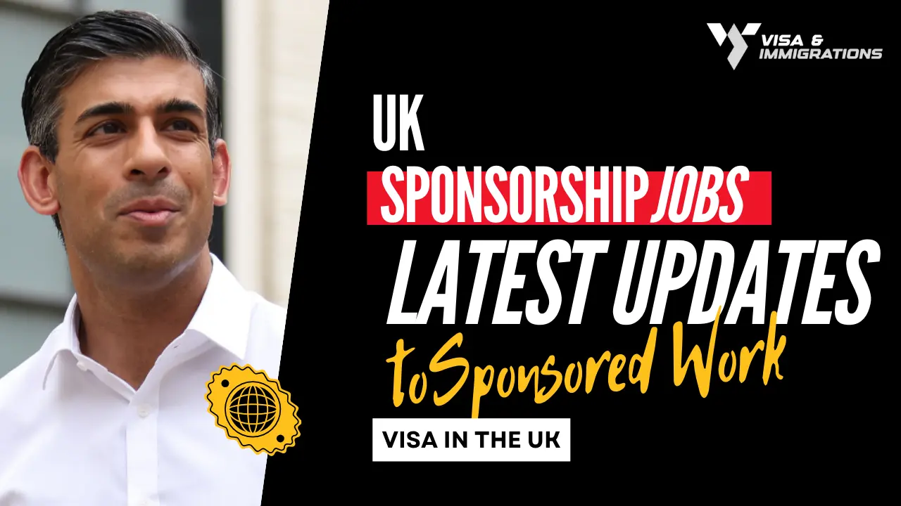 UK Visa Sponsorship Jobs Update on the Changes to Sponsored Work in the UK