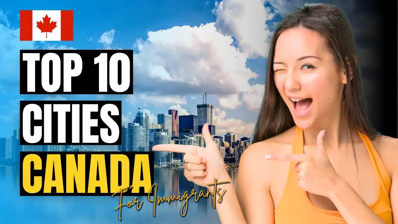 Top 10 Cities in Canada for New Immigrants in 2024