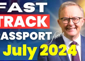 Australia’s Fast Track Passport Processing from 1 July 2024.