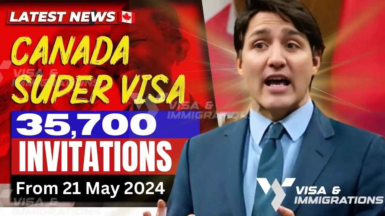 Canada to send 35,700 Super Visa invitations to Parents from 21 May 2024