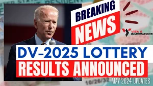 DV 2025 Green Card Lottery Results Announced How to Check and What to Expect ~ USCIS 2024