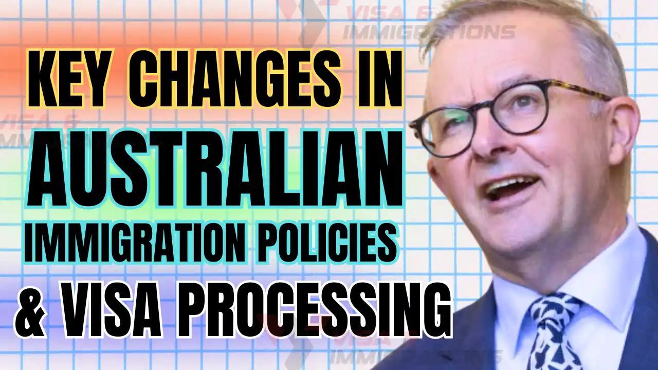 Key Changes in Australian Immigration Policies and Visa Processing