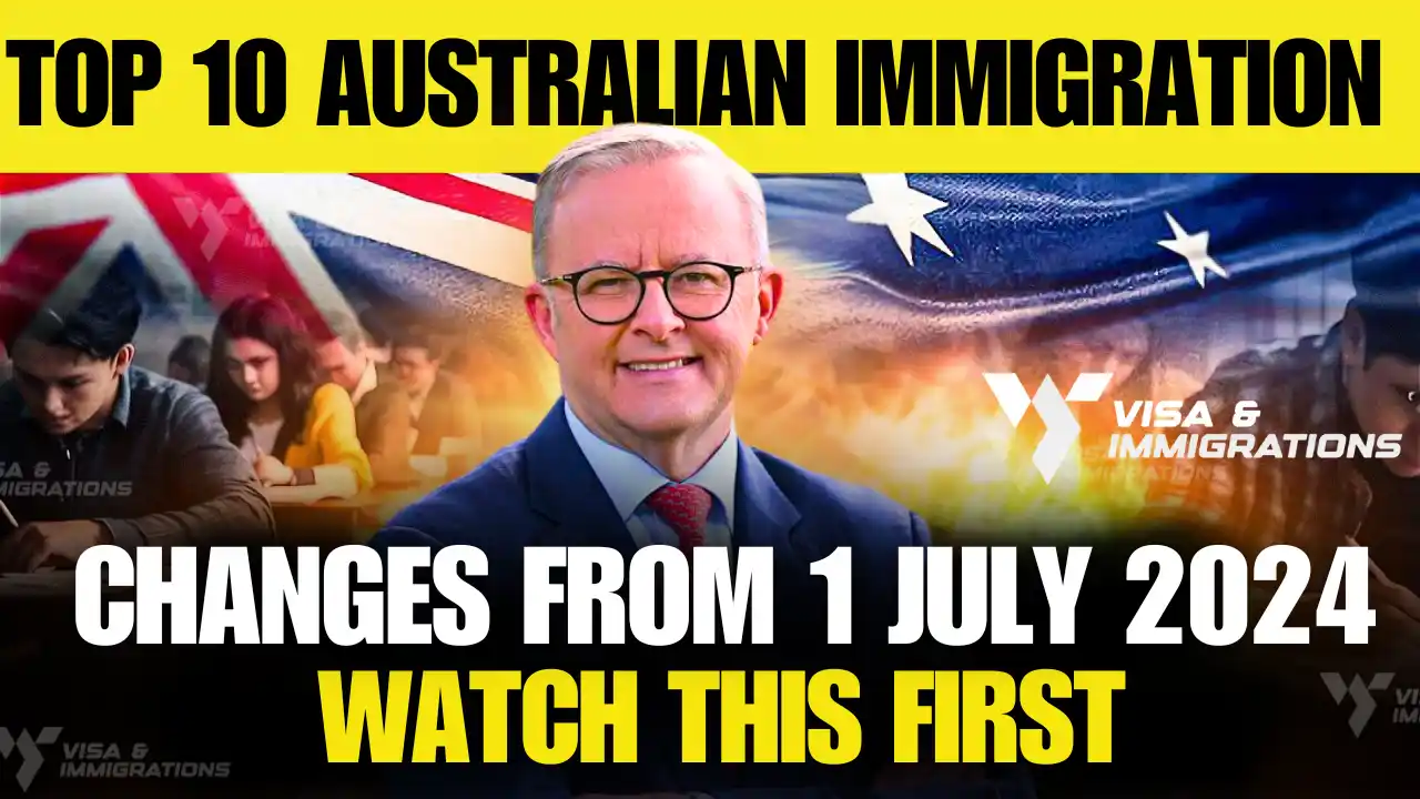 Top 10 Australian Immigration Changes Effective July 1, 2024 ~ Australia Immigration News