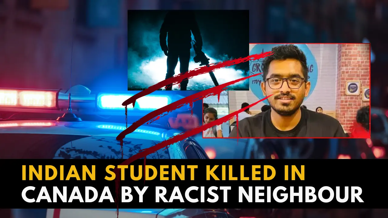 Tragedy in Canada: Indian Student Killed In Canada By Racist Neighbour